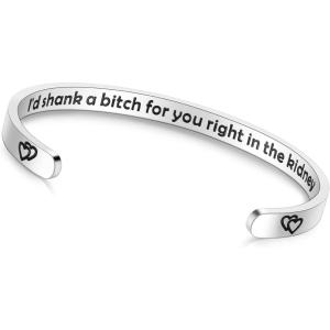 imageTONY ampamp SANDY Inspirational Bracelets for Women Teen Girls Personalized Gifts for Daughter Granddaughter Mom Sister Friends Stainless Steel Engraved Cuff Birthday Easter ChristmasA  Friends Gifts  Id shank a b for you right in the kidney